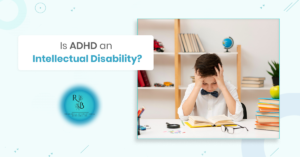 Is ADHD an Intellectual Disability?
